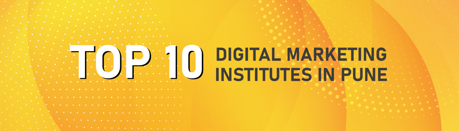 Top 10 Digital marketing insitutes in Pune